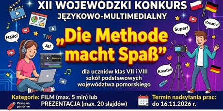 Zaproszenie na XII Wojewódzki Konkurs Językowo-Multimedialny "Die Methode macht Spass" dla klas VII-VIII